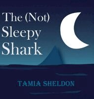 Tamia Sheldon - (Not) Sleepy Shark, Inbunden