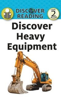 bokomslag Discover Heavy Equipment