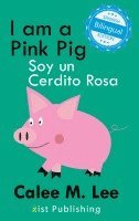 bokomslag I am a Pink Pig / Soy un Cerdito Rosa