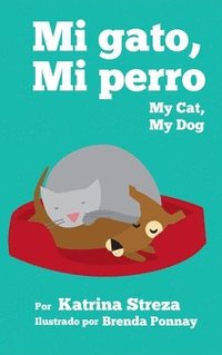 bokomslag My Cat, My Dog / Mi Gato, Mi Perro