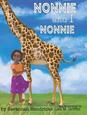 Savannah Hendricks - Nonnie and I / Nonnie y yo, Inbunden