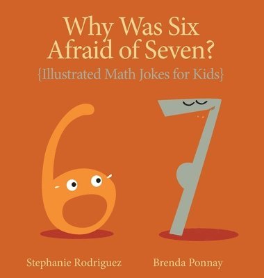 Stephanie Rodriguez - Why was Six Afraid of Seven?, Inbunden