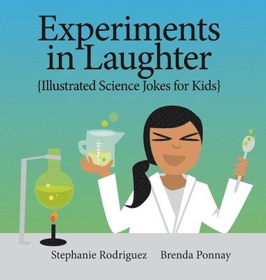 Stephanie Rodriguez - Experiments in Laughter, Inbunden