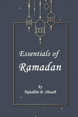 Essentials of Ramadan, The Fasting Month 1