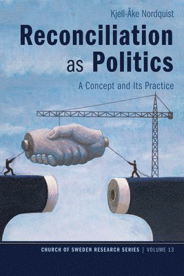 Kjell-Åke Nordquist - Reconciliation as Politics, Häftad