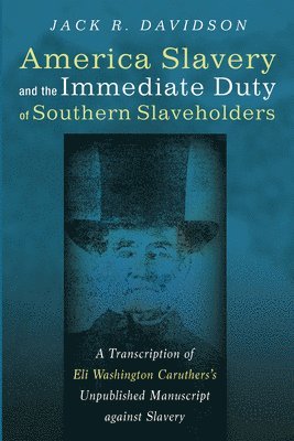 American Slavery and the Immediate Duty of Southern Slaveholders 1