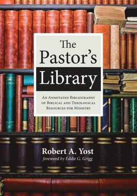 Robert A. Yost - Pastor's Library, Inbunden