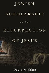 bokomslag Jewish Scholarship on the Resurrection of Jesus
