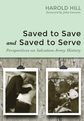 Harold Hill - Saved to Save and Saved to Serve, Häftad