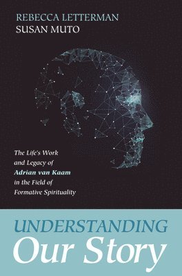 Rebecca Letterman, Susan Muto - Understanding Our Story, Häftad