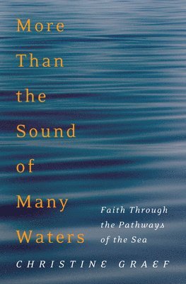 More Than the Sound of Many Waters 1