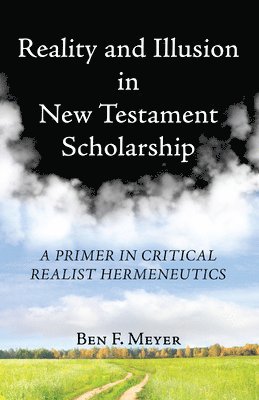 Reality and Illusion in New Testament Scholarship 1