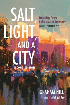 Graham Joseph Hill - Salt, Light, and a City, Second Edition, Inbunden