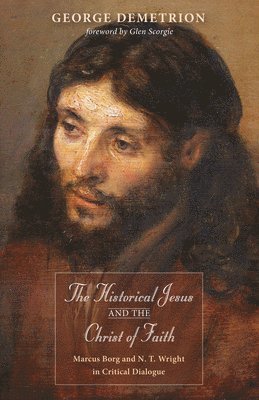 George Demetrion - Historical Jesus and the Christ of Faith, Inbunden