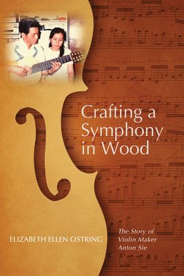 bokomslag Crafting a Symphony in Wood