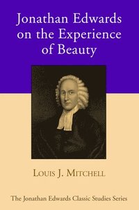 bokomslag Jonathan Edwards on the Experience of Beauty