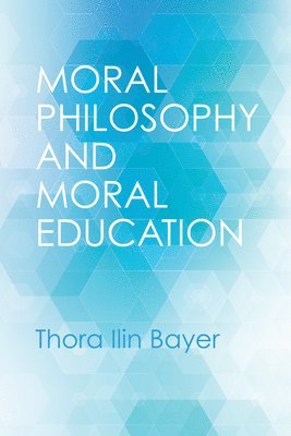 Moral Philosophy and Moral Education 1