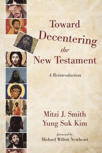 bokomslag Toward Decentering the New Testament
