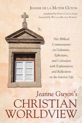 Jeanne Guyon's Christian Worldview 1