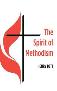 bokomslag The Spirit of Methodism