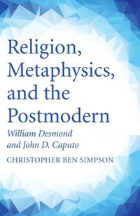 bokomslag Religion, Metaphysics, and the Postmodern