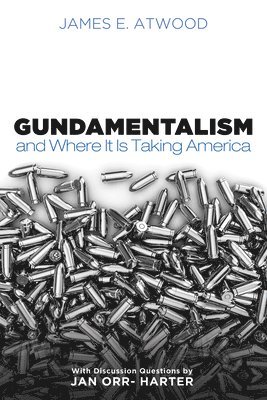 bokomslag Gundamentalism and Where It Is Taking America