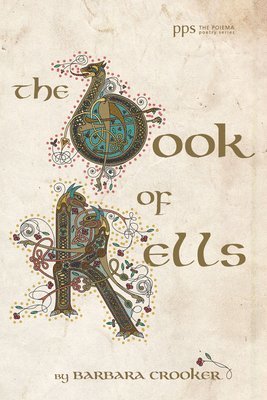 Barbara Crooker - Book of Kells, Inbunden