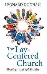 bokomslag The Lay-Centered Church