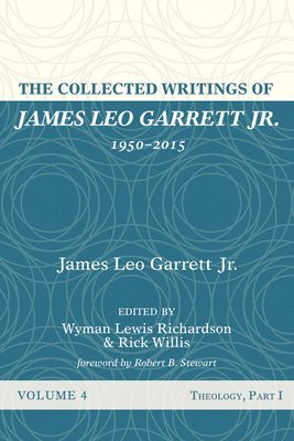 bokomslag The Collected Writings of James Leo Garrett Jr., 1950-2015: Volume Four