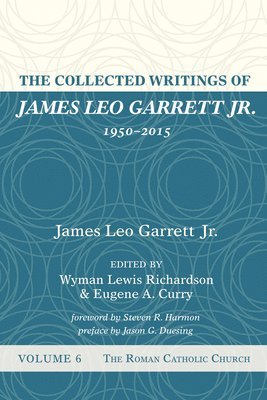 bokomslag The Collected Writings of James Leo Garrett Jr., 1950-2015