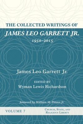The Collected Writings of James Leo Garrett Jr., 1950-2015 1