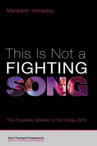 bokomslag This Is Not a Fighting Song