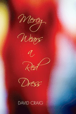 David Craig - Mercy Wears a Red Dress, Inbunden