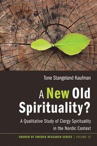 bokomslag A New Old Spirituality?