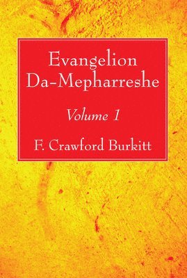 F Crawford Burkitt - Evangelion Da-Mepharreshe, Häftad