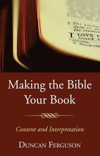 bokomslag Making the Bible Your Book