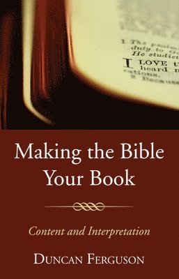 Duncan S Ferguson - Making the Bible Your Book, Inbunden