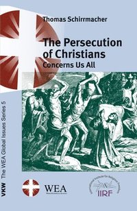 bokomslag The Persecution of Christians Concerns Us All
