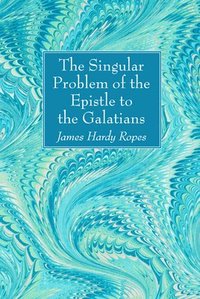 bokomslag The Singular Problem of the Epistle to the Galatians