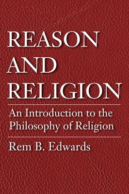 Rem B Edwards - Reason and Religion, Häftad