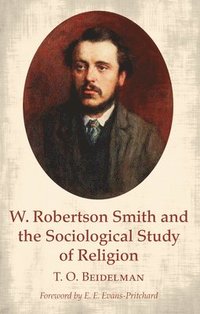 bokomslag W. Robertson Smith and the Sociological Study of Religion