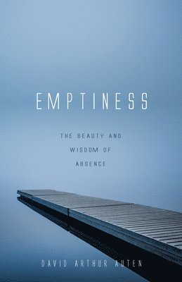 bokomslag Emptiness: The Beauty and Wisdom of Absence