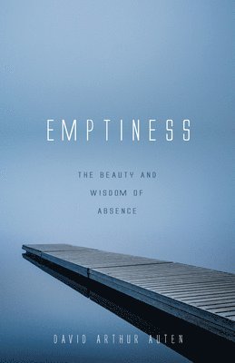 David Arthur Auten - Emptiness, Inbunden