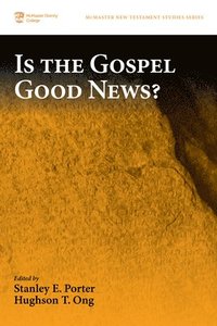 bokomslag Is the Gospel Good News?