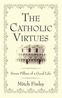 bokomslag The Catholic Virtues