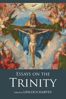 Essays on the Trinity 1