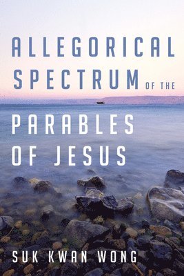 Allegorical Spectrum of the Parables of Jesus 1