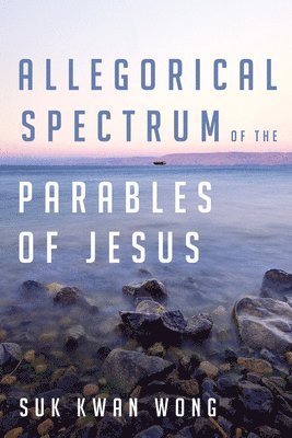 Allegorical Spectrum of the Parables of Jesus
