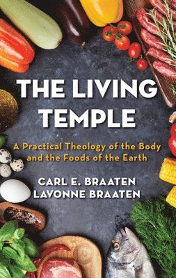 Carl E Braaten, Lavonne Braaten, Carl E. Braaten, LaVonne Braaten - Living Temple, Häftad