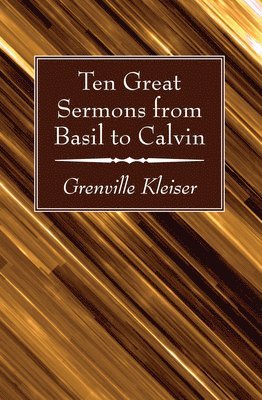 Ten Great Sermons from Basil to Calvin 1